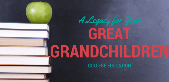 A Legacy for Your Great-Grandchildren: The 529 Plan Blog