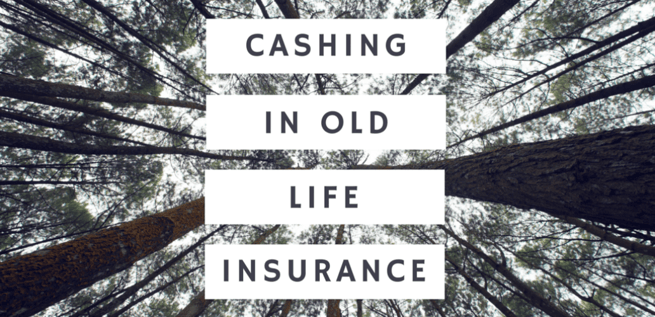 Cashing in Old Life Insurance