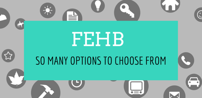FEHB: So Many Options to Choose From